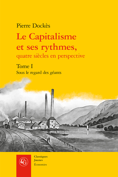 Le Capitalisme et ses rythmes, quatre siècles en perspective. Tome 1, Sous le regard des géants